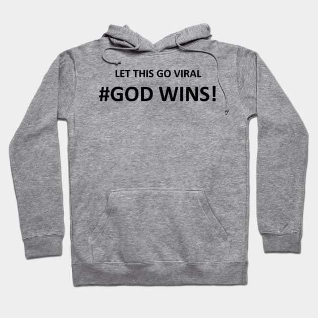 LET THIS GO VIRAL, GOD WINS Mug, Pin, Mask Hoodie by DeniseMorgan